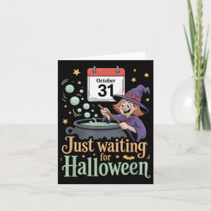 Just Waiting For Halloween Funny Halloween Quote W Card