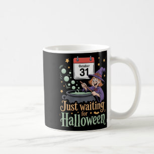 Just Waiting For Halloween Funny Halloween Quote W Coffee Mug