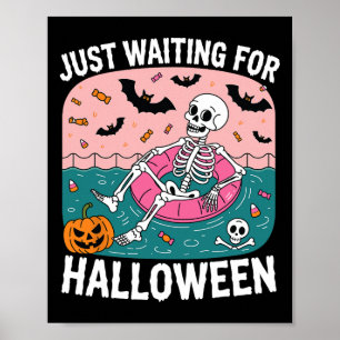 Just Waiting For Halloween Funny Sarcastic Humour Poster