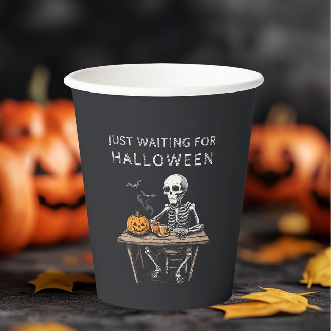 "Just Waiting for Halloween  | Funny Skeleton Paper Cups (Creator Uploaded)