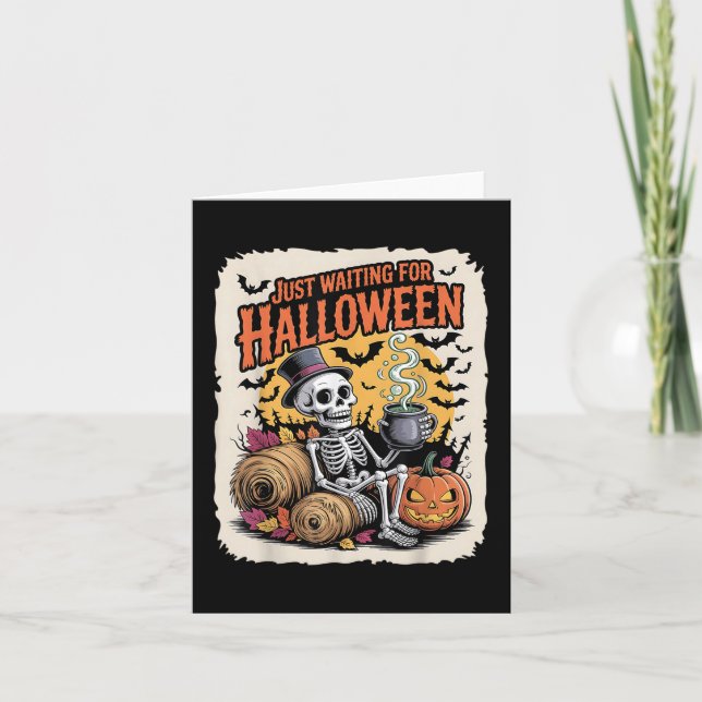 Just Waiting For Halloween _ Funny Skeleton Pumpki Card (Front)