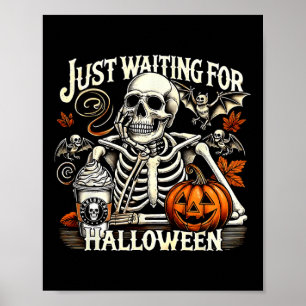 Just Waiting For Halloween Funny Skeleton Pumpkin Poster