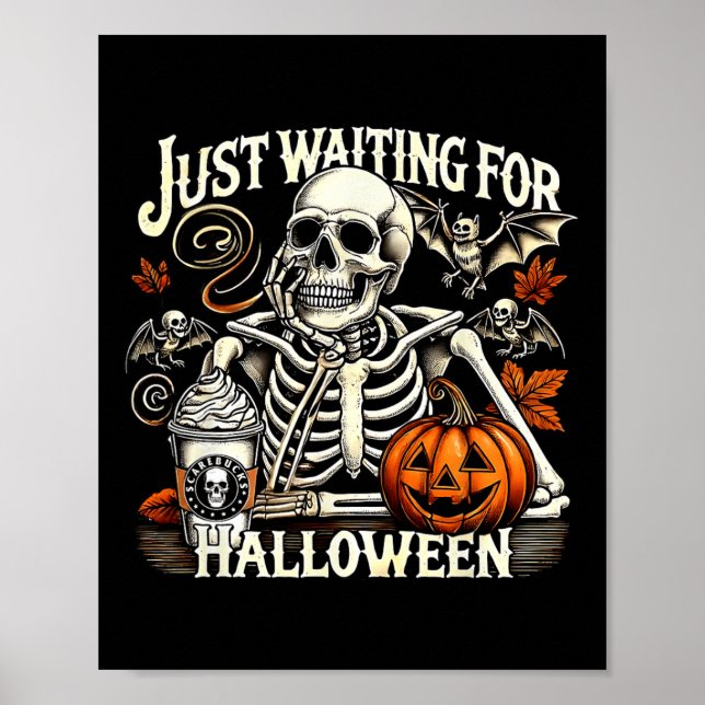 Just Waiting For Halloween Funny Skeleton Pumpkin  Poster (Front)