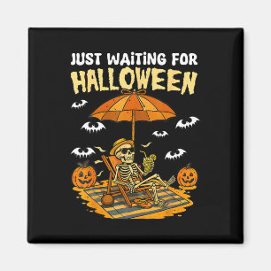 Just Waiting For Halloween Funny Skeleton Spooky S Magnet