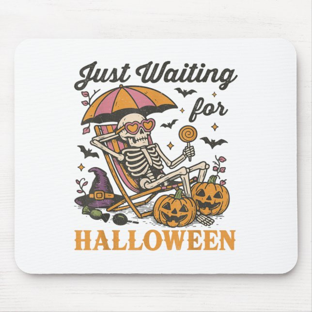 Just Waiting For Halloween Funny Skeleton Spooky S Mouse Pad (Front)