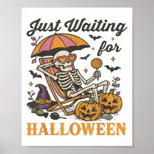 Just Waiting For Halloween Funny Skeleton Spooky S Poster