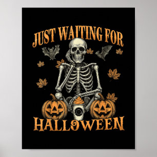 Just Waiting For Halloween Funny Skeleton Spooky S Poster