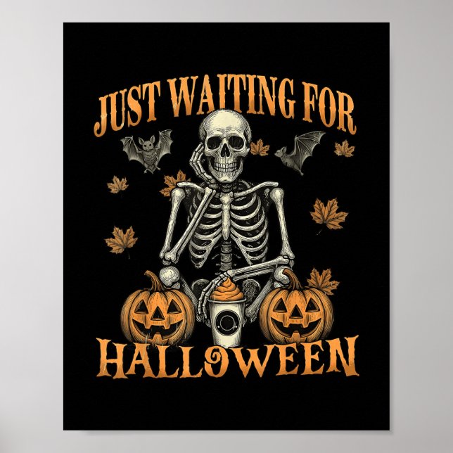 Just Waiting For Halloween Funny Skeleton Spooky S Poster (Front)