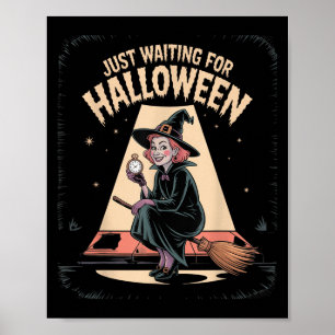 Just Waiting For Halloween Halloween Quote Summer Poster