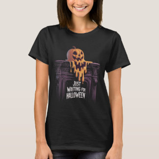 Just Waiting For Halloween Jack O Lantern Hallowee T-Shirt