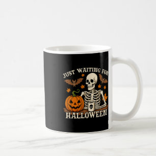 Just Waiting For Halloween Jack Or Lantern Skeleto Coffee Mug