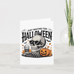 Just Waiting For Halloween Skeleton Coffee Jack Or Card