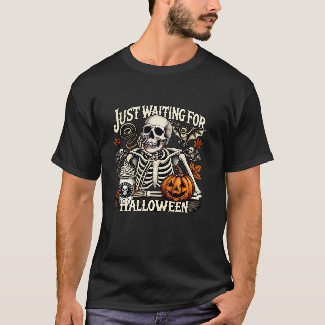 Just Waiting For Halloween Skeleton Coffee Jack Or T-Shirt (Front)