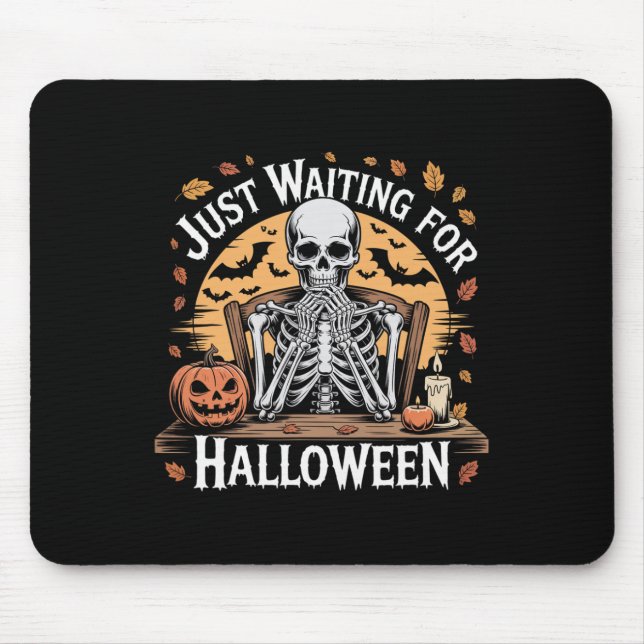 Just Waiting For Halloween Skeleton Coffee Spooky  Mouse Pad (Front)
