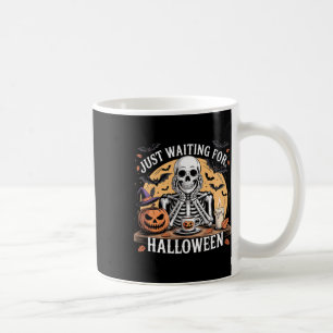 Just Waiting For Halloween Skeleton Coffee Spooky Mug