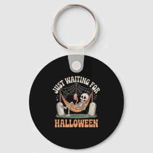 Just Waiting For Halloween Skeleton Halloween Quot Key Ring