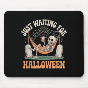 Just Waiting For Halloween Skeleton Halloween Quot Mouse Pad