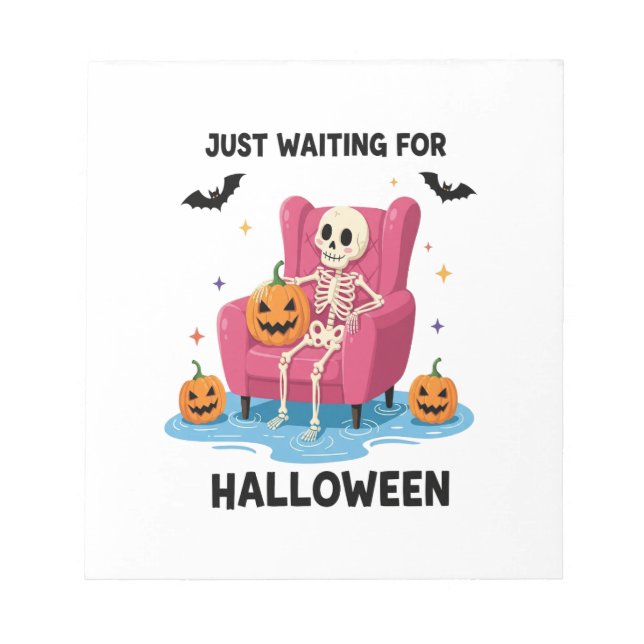 Just Waiting for Halloween Skeleton Notepad (Front)