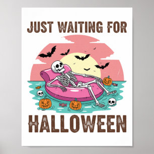Just Waiting For Halloween Skeleton Party Hallowee Poster