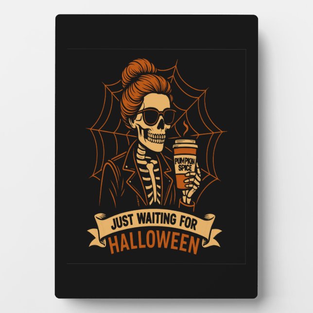 Just Waiting for Halloween Skeleton Plaque (Front)