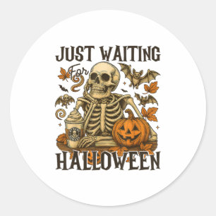 Just Waiting For Halloween Skeleton Spooky Season Classic Round Sticker