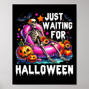 Just Waiting For Halloween Skeleton Spooky Vibe Su Poster