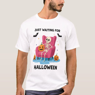 Just Waiting for Halloween Skeleton T-Shirt