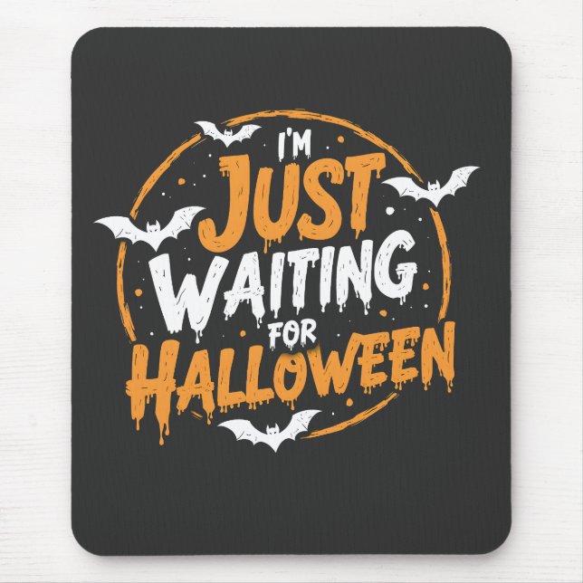 Just Waiting For Halloween Spooky Batty Gift  Mouse Pad (Front)