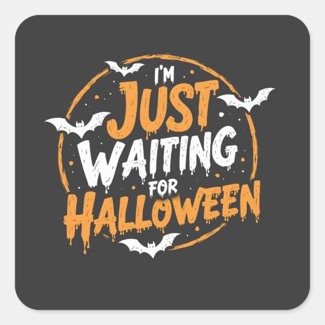 Just Waiting For Halloween Spooky Batty Gift  Square Sticker (Front)
