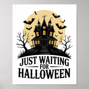 Just Waiting For Halloween Spooky Haunted Bats Hou Poster