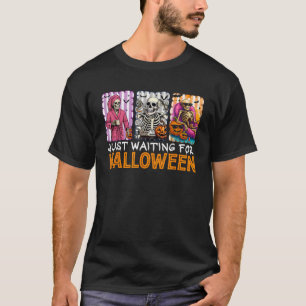 Just Waiting For Halloween Spooky Skeleton Jack O T-Shirt