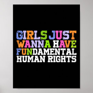 Just Wanna Have Fundamental Human Rights Feminism Poster