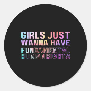 Just Wanna Have Fundamental Rights Feminism Tie Dr Classic Round Sticker