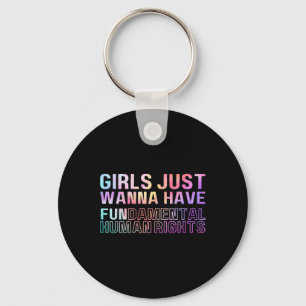 Just Wanna Have Fundamental Rights Feminism Tie Dr Key Ring