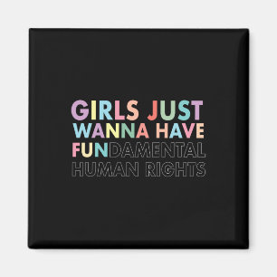 Just Wanna Have Fundamental Rights Shirt  Magnet