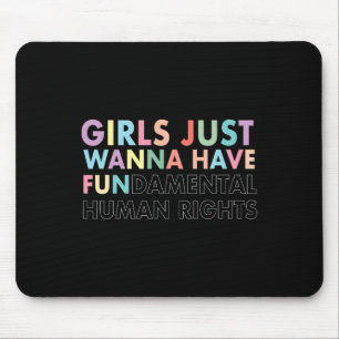 Just Wanna Have Fundamental Rights Shirt Mouse Pad