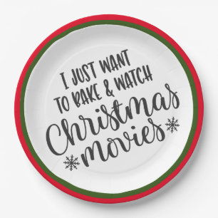 Just Want To Bake & Watch Christmas Movies Paper Plate