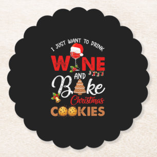 Just Want To Drink Wine Bake Christmas Cook Gift Paper Coaster