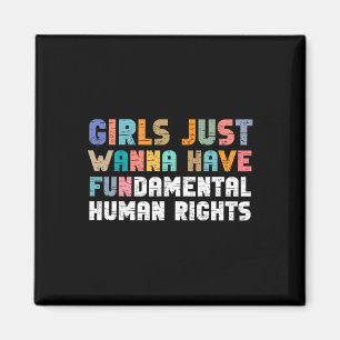 Just Want To Have Fundamental Human Rights Feminis Magnet