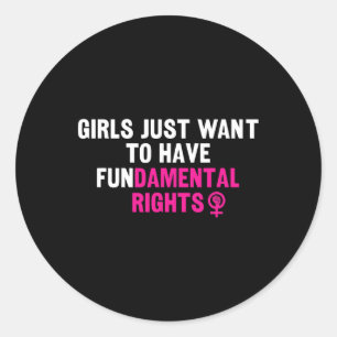Just Want To Have Fundamental Rights Feminist Classic Round Sticker