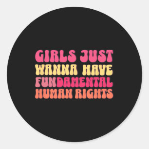 Just Want To Have Fundamental Rights Feminist Equa Classic Round Sticker