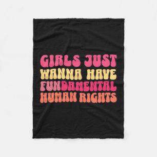 Just Want To Have Fundamental Rights Feminist Equa Fleece Blanket