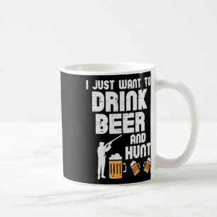 Just Want To Hunt Funny Deer Hunting Hunter Dad Gr Coffee Mug