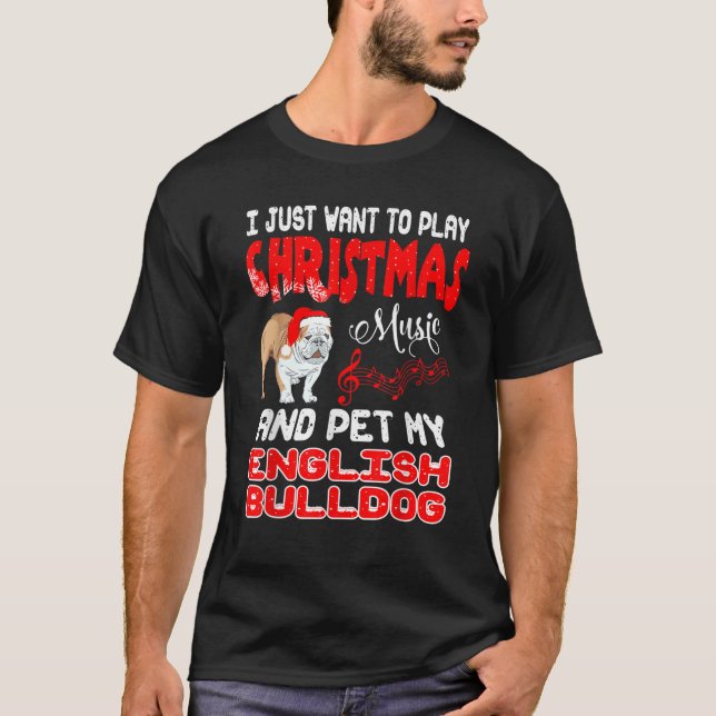 Just Want To Play Christmas Music And Pet English  T-Shirt (Front)