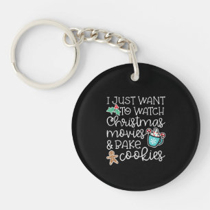 Just Want Watch Christmas Movies Bake Cook Gift Key Ring