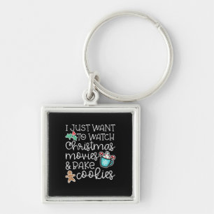 Just Want Watch Christmas Movies Bake Cook Gift Key Ring
