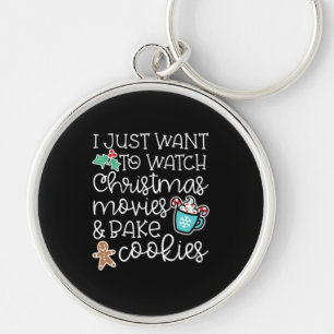 Just Want Watch Christmas Movies Bake Cook Gift Key Ring