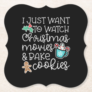 Just Want Watch Christmas Movies Bake Cook Gift Paper Coaster