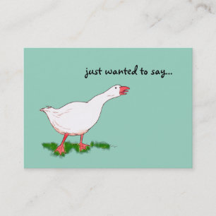 just wanted to say... (cute farm goose) business card