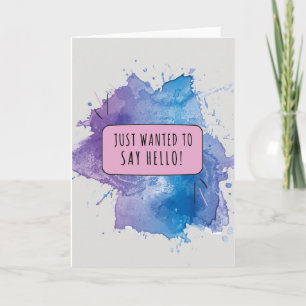 Just wanted to say hello card